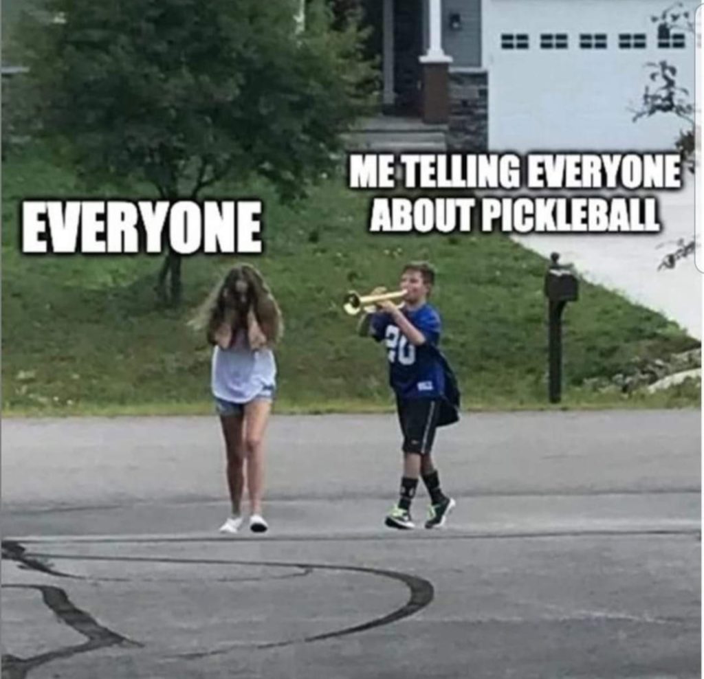 Telling Everyone about Pickleball Meme